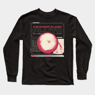 THE DWARF PLANET PLUTO Long Sleeve T-Shirt